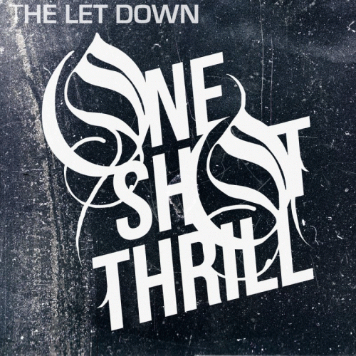 One Shot Thrill : The Let Down